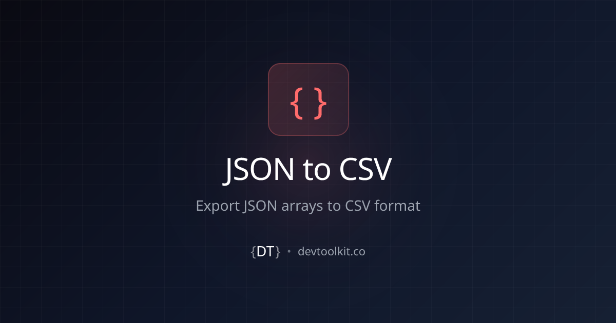 JSON to CSV Converter - Export JSON Arrays to CSV | DevToolkit | DevToolkit